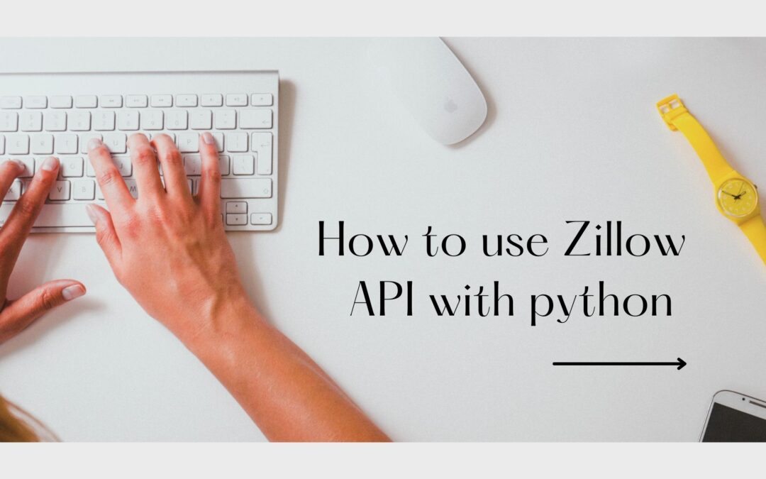 How to use Zillow api with python